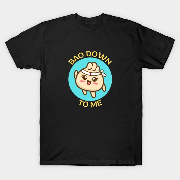 Bao Down To Me | Dim Sum Pun T-Shirt by Allthingspunny